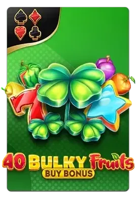 Slot 40 Bulky Fruits Buy Bonus